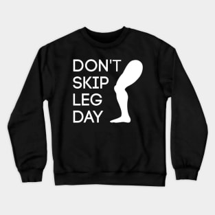 Don't Skip Leg Day Crewneck Sweatshirt